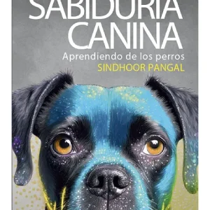 Sabiduría canina. Aprendiendo de los perros